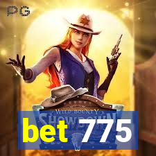 bet 775